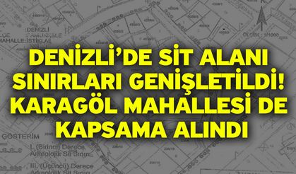 Denizli’de Sit Alanı Sınırları Genişletildi! Karagöl Mahallesi de Kapsama Alındı