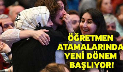 Öğretmen atamalarında yeni dönem başlıyor!