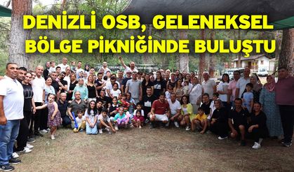 Denizli OSB, geleneksel bölge pikniğinde buluştu