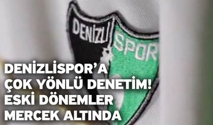 Denizlispor’a çok yönlü denetim! Eski dönemler mercek altında