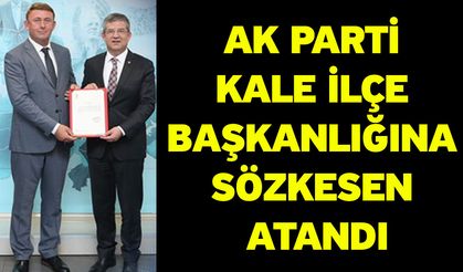 AK Parti Kale İlçe Başkanlığına Oğuzhan Sözkesen Atandı