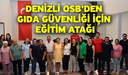 Denizli OSB'den gıda güvenliği için eğitim atağı