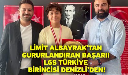 Limit Albayrak’tan Gururlandıran Başarı! LGS Türkiye Birincisi Denizli’den!