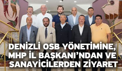 Denizli OSB Yönetimine, MHP İl Başkanı’ndan Ve Sanayicilerden Ziyaret