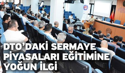 DTO’daki Sermaye Piyasaları Eğitimine Yoğun İlgi