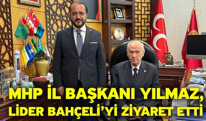 MHP İl Başkanı Yılmaz, Lider Bahçeli’yi Ziyaret Etti