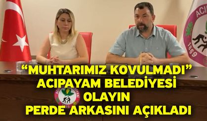 “Muhtarımız Kovulmadı” Acıpayam Belediyesi Olayın Perde Arkasını Açıkladı