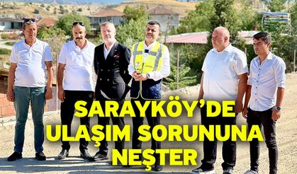 Sarayköy’de Ulaşım Sorununa Neşter