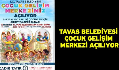 Tavas Belediyesi Çocuk Gelişim Merkezi açılıyor
