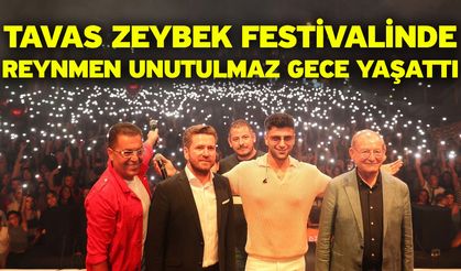 Tavas Zeybek Festivalinde Reynmen unutulmaz gece yaşattı