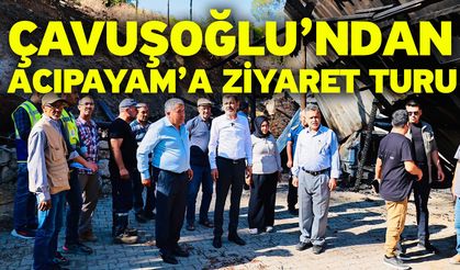 Çavuşoğlu’ndan Acıpayam’a ziyaret turu
