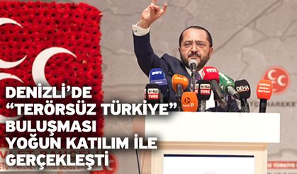 Denizli’de “Terörsüz Türkiye” Buluşması Yoğun Katılım ile Gerçekleşti