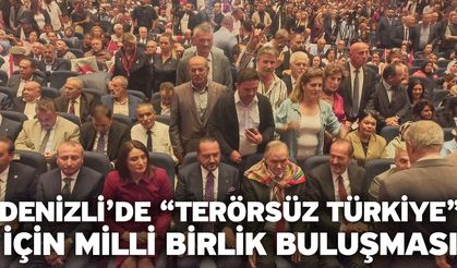 Denizli’de “Terörsüz Türkiye” İçin Milli Birlik Buluşması
