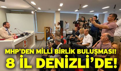 MHP’den Milli Birlik Buluşması! 8 İl Denizli’de!