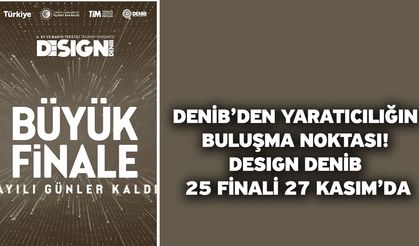 DENİB’den Yaratıcılığın Buluşma Noktası: DESIGN DENİB 25 Finali 27 Kasım’da