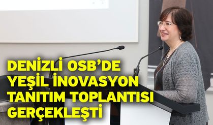 Denizli OSB’de Yeşil İnovasyon Tanıtım Toplantısı Gerçekleşti