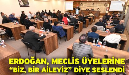 Erdoğan, Meclis Üyelerine “Biz, Bir Aileyiz” Diye Seslendi