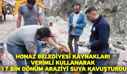 Honaz Belediyesi kaynakları verimli kullanarak 17 bin dönüm araziyi suya kavuşturdu
