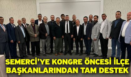 İYİ Parti İl Başkanı Süleyman Semerci’ye Kongre Öncesi İlçe Başkanlarından Tam Destek