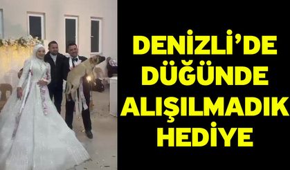 Denizli’de Düğünde Alışılmadık Hediye