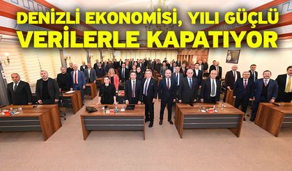 Denizli Ekonomisi, Yılı Güçlü Verilerle Kapatıyor