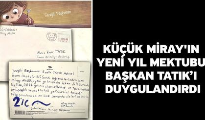 Küçük Miray'ın yeni yıl mektubu Başkan Tatık’ı duygulandırdı