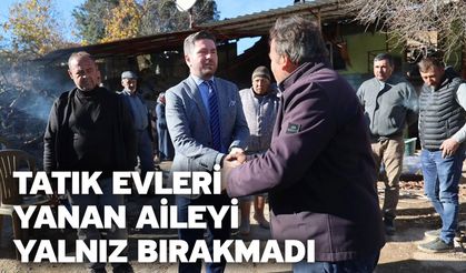 Tatık evleri yanan aileyi yalnız bırakmadı