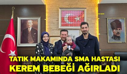 Tatık makamında SMA hastası Kerem bebeği ağırladı