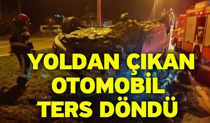 Yoldan çıkan otomobil ters döndü