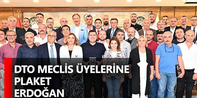 DTO meclis üyelerine plaket! Erdoğan helallik istedi