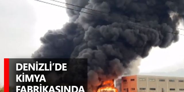 Denizli’de Kimya Fabrikasında Yangın