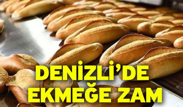 Denizli’de ekmeğe zam