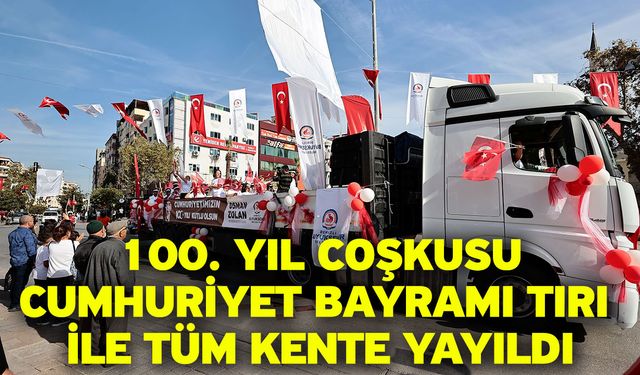 100. Yıl Coşkusu Cumhuriyet Bayramı Tırı İle Tüm Kente Yayıldı