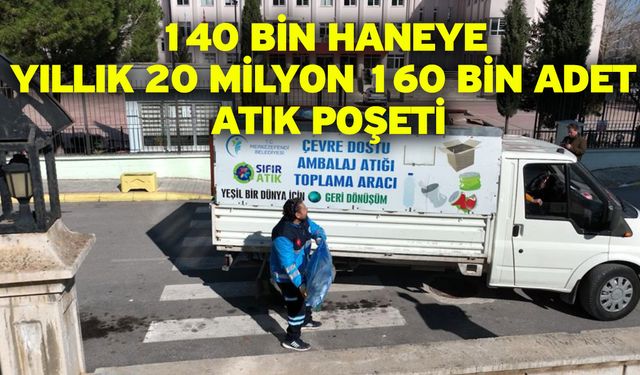 140 Bin Haneye Yıllık 20 Milyon 160 Bin Adet Atık Poşeti