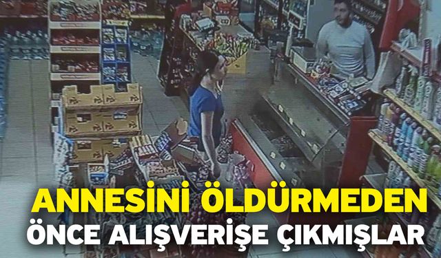 Annesini Öldürmeden Önce Alışverişe Çıkmışlar