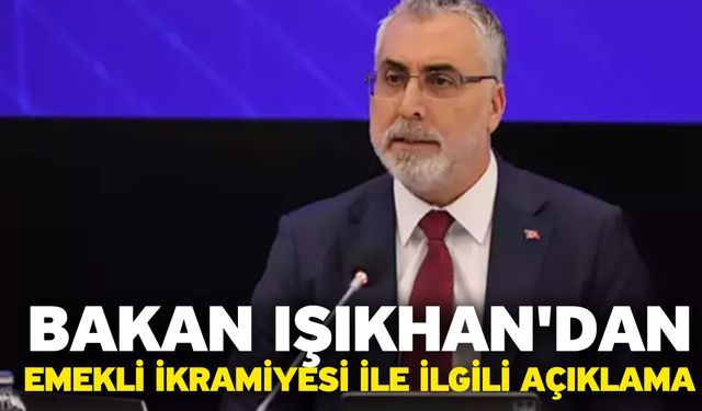 Bakan Işıkhan'dan emekli ikramiyesi ile ilgili açıklama