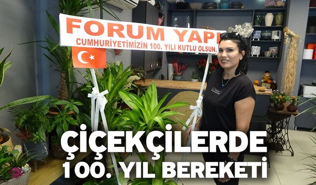 Çiçekçilerde 100. yıl bereketi