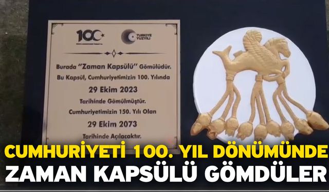 Cumhuriyeti 100. Yıl dönümünde zaman kapsülü gömdüler