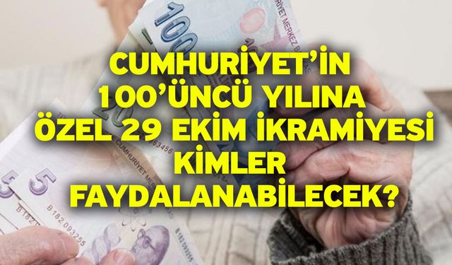 Cumhuriyet’in 100’üncü yılına özel 29 Ekim ikramiyesi! Kimler faydalanabilecek?