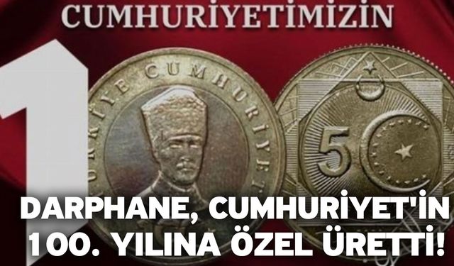 Darphane, Cumhuriyet'in 100. yılına özel üretti!