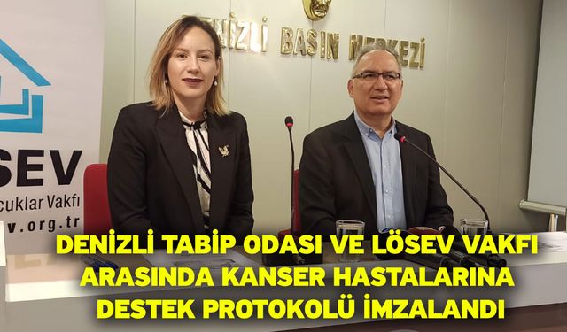 Denizli Tabip Odası ve LÖSEV Vakfı Arasında Kanser Hastalarına Destek Protokolü İmzalandı