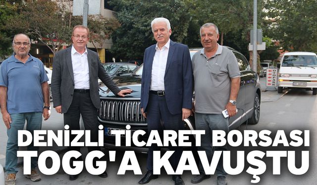 Denizli Ticaret Borsası TOGG'a Kavuştu