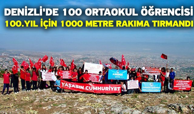 Denizli'de 100 ortaokul öğrencisi 100.yıl için 1000 metre rakıma tırmandı