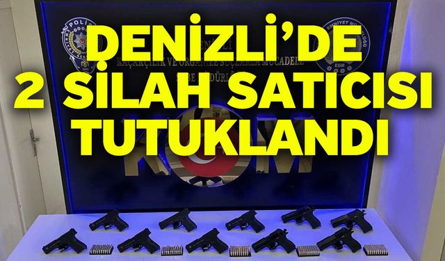 Denizli’de 2 silah satıcısı tutuklandı