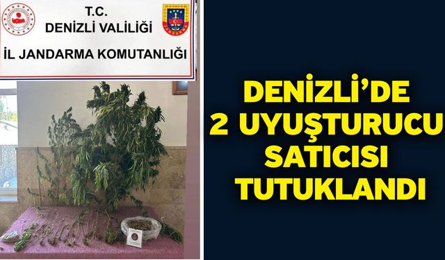 Denizli’de 2 uyuşturucu satıcısı tutuklandı