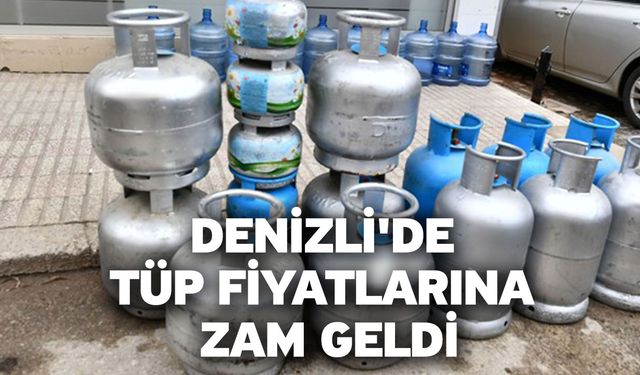 Denizli'de Tüp Fiyatlarına Zam Geldi