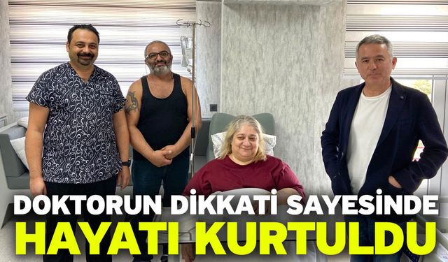 Doktorun Dikkati Sayesinde Hayatı Kurtuldu