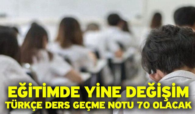 Eğitimde Yine Değişim Türkçe Ders Geçme Notu 70 Olacak