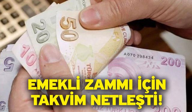 Emekli zammı için takvim netleşti!