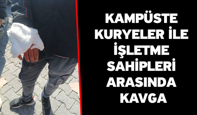 Kampüste kuryeler ile işletme sahipleri arasında kavga